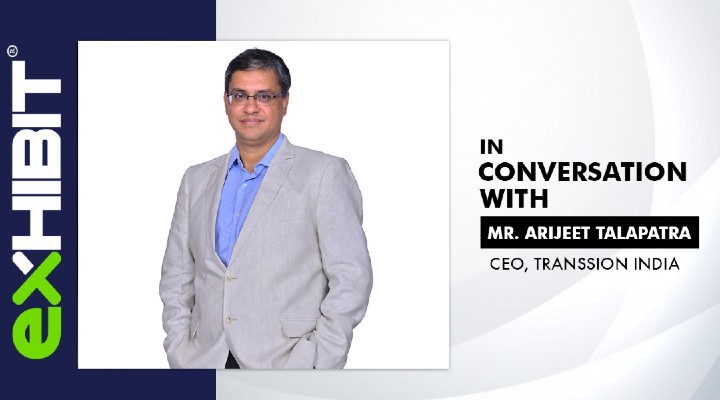 In conversation with Mr. Arijeet Talapatra – CEO, Transsion India