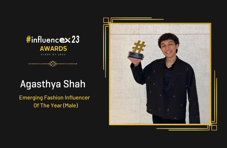 AGASTHYA SHAH – Emerging Fashion Influencer Of The Year