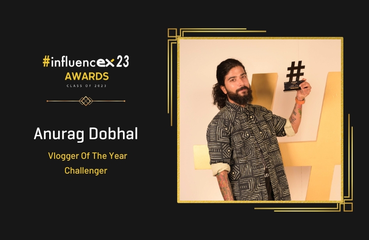 ANURAG DOBHAL – Vlogger Of The Year, Challenger
