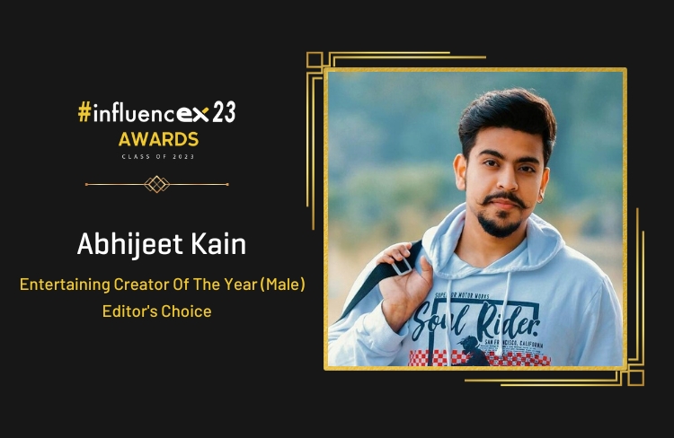 ABHIJEET KAIN – Entertaining Creator Of The Year (Male), Editor’s Choice