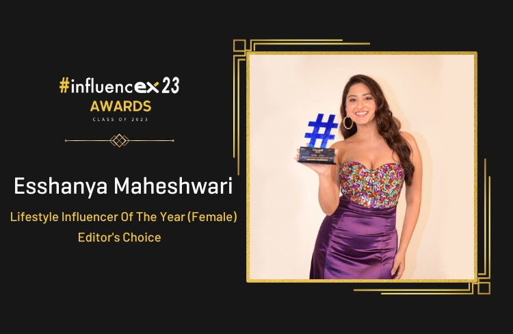 ESSHANYA MAHESHWARI – Lifestyle Influencer Of The Year (Female), Editor’s Choice