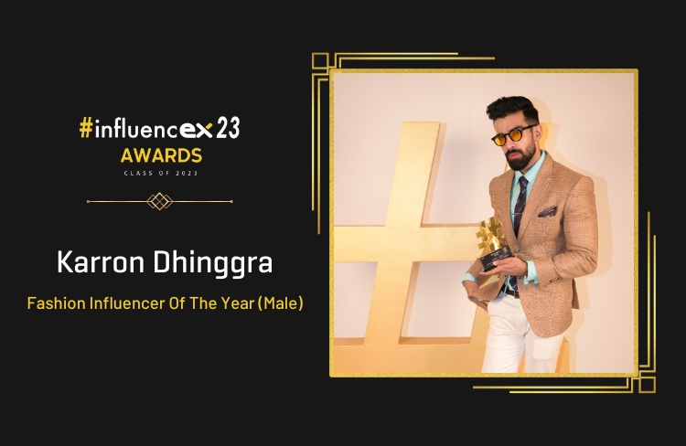 KARRON DHINGGRA – Fashion Influencer Of The Year (Male)