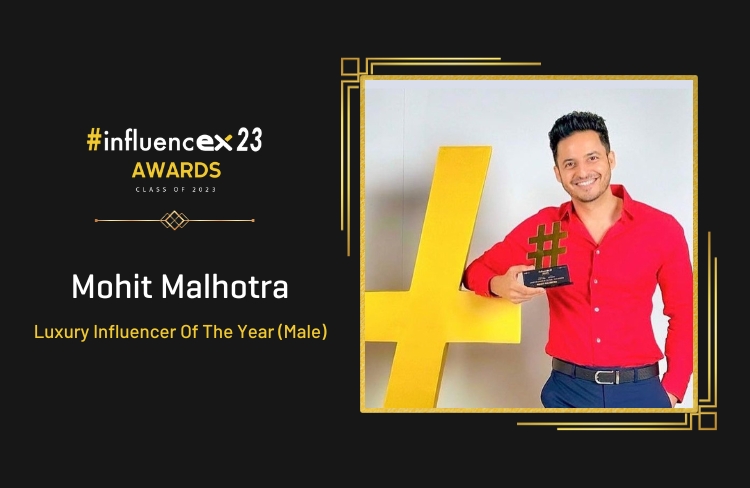 MOHIT MALHOTRA – Luxury Influencer Of The Year