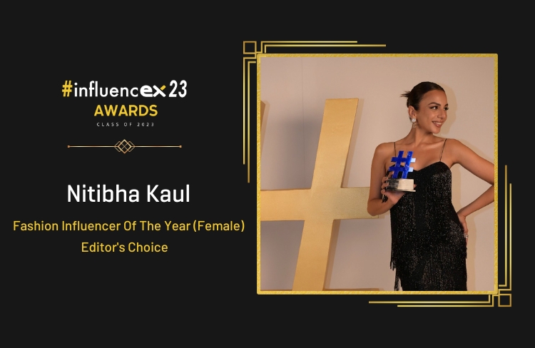 NITIBHA KAUL – Fashion Influencer Of The Year (Female), Editor’s Choice