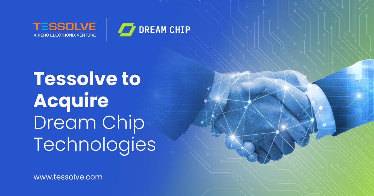 Tessolve Acquires Dream Chip Technologies to Boost Semiconductor Design ...