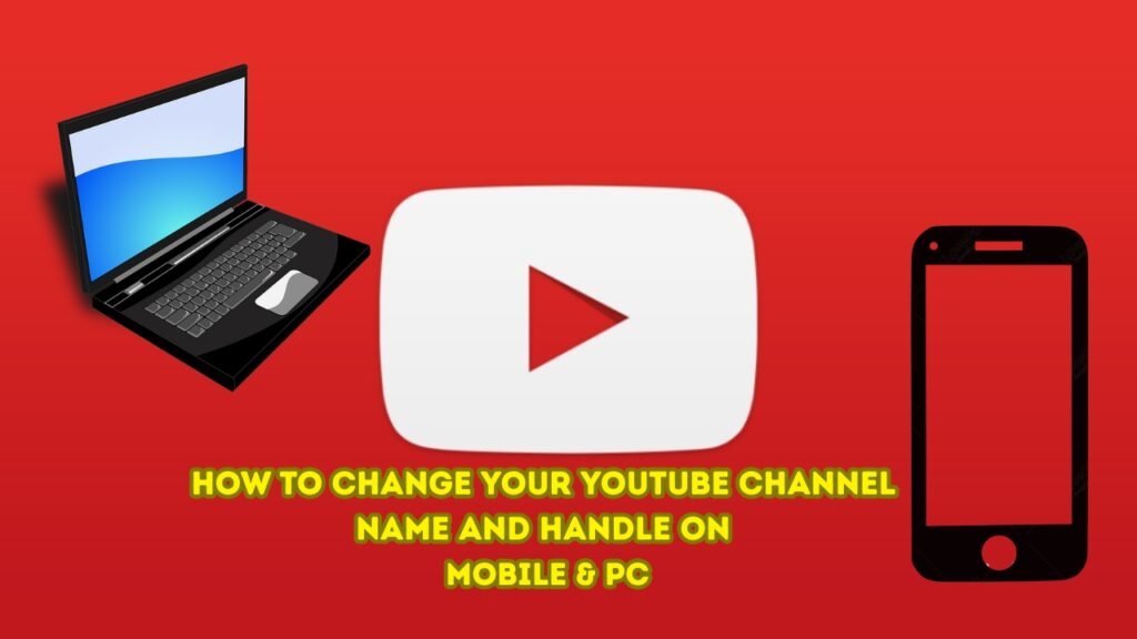 How to Change Your YouTube Channel Name and Handle on Mobile & PC with a laptop and phone with logo of YouTube