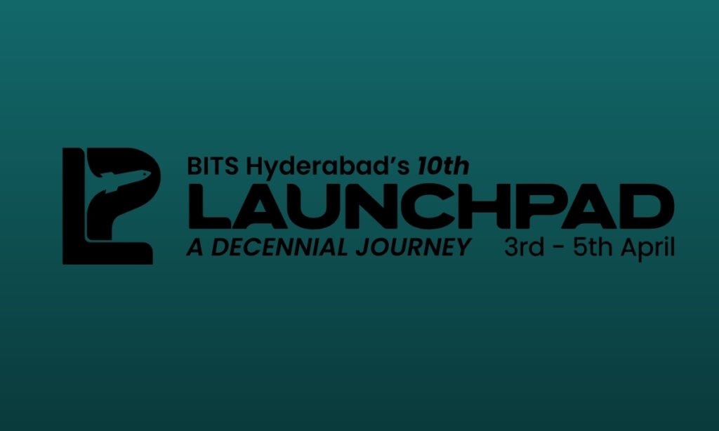 Launchpad 2026 Celebrates a Decade of Entrepreneurship at BITS Hyderabad Launchpad 2026