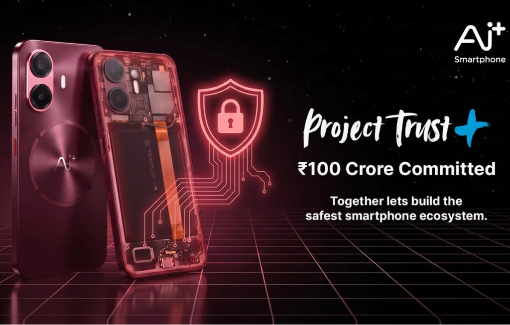 Ai+ Launches ₹100 Crore Security Initiative to Strengthen Device Trust AI+PorjectTrust+